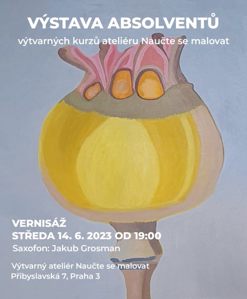 Na světle modrém pozadí je zobrazeno malované žluté poupě s růžovým a oranžovým vrcholem. Bílý český text oznamuje uměleckou výstavu a vernisáž se saxofonovou hudbou v Praze.