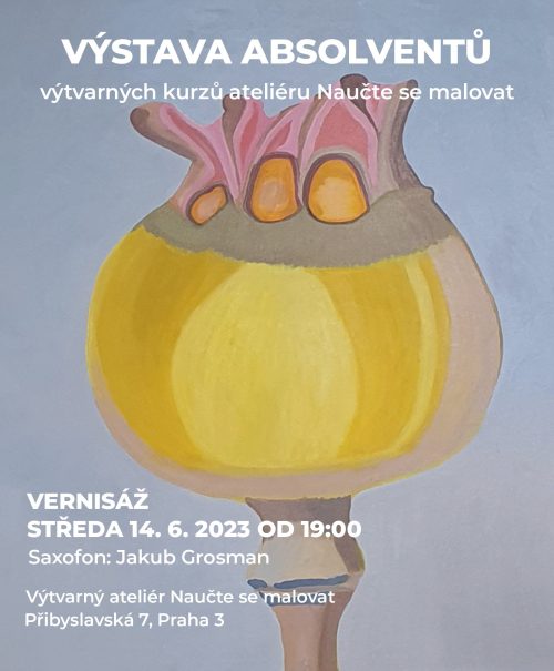 Na světle modrém pozadí je zobrazeno malované žluté poupě s růžovým a oranžovým vrcholem. Bílý český text oznamuje uměleckou výstavu a vernisáž se saxofonovou hudbou v Praze.